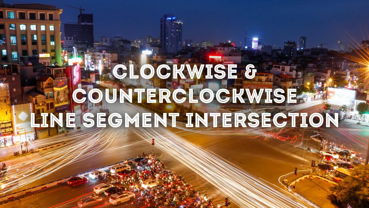 Clockwise and Counterclockwise Line Segment Intersection