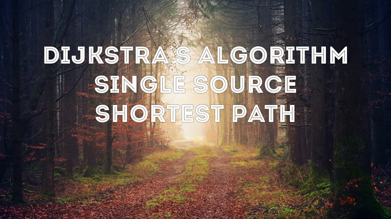 Dijkstra’s Algorithm: Single Source Shortest Path Visually Explained