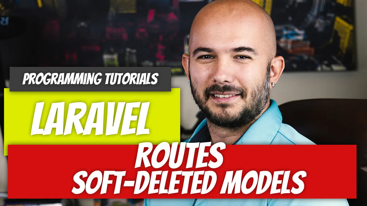 Laravel — P55: Soft Deleted Models in Routes