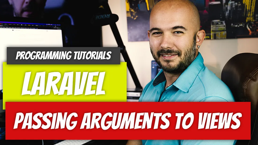 Laravel — P6: Passing Arguments to Views