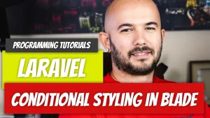 Laravel — P66: Conditional Styling in Blade