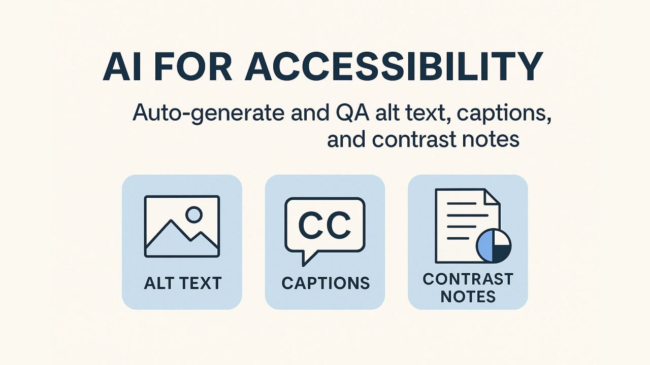 AI for Accessibility: Alt Text, Captions & Contrast